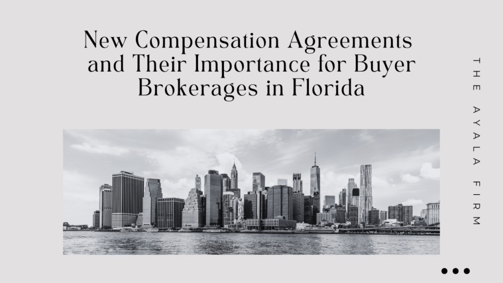 New Compensation Agreements and Their Importance for Buyer Brokerages in Florida