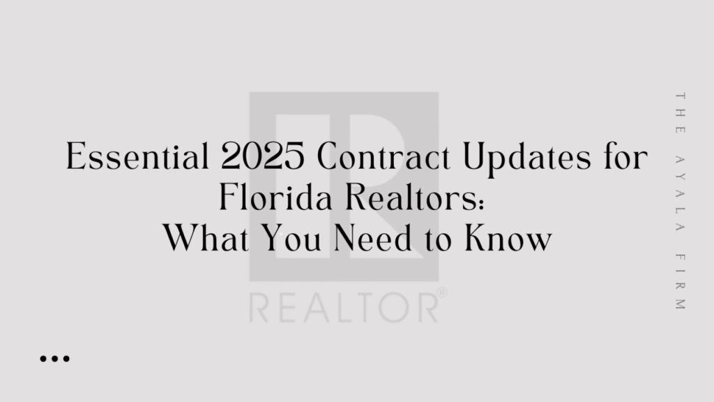 Essential 2025 Contract Updates for Florida Realtors: What You Need to Know