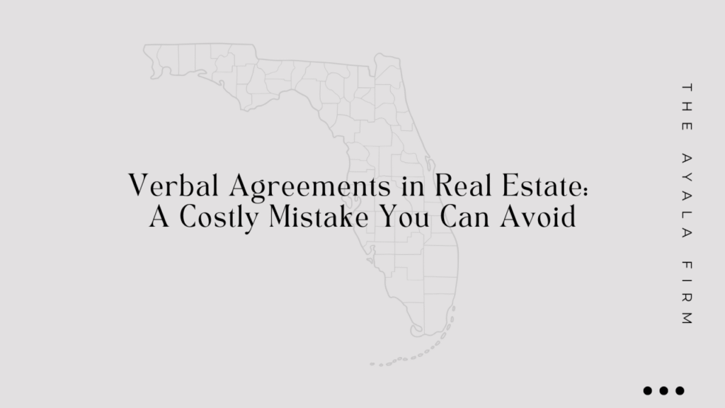 Verbal Agreements in Real Estate: A Costly Mistake You Can Avoid