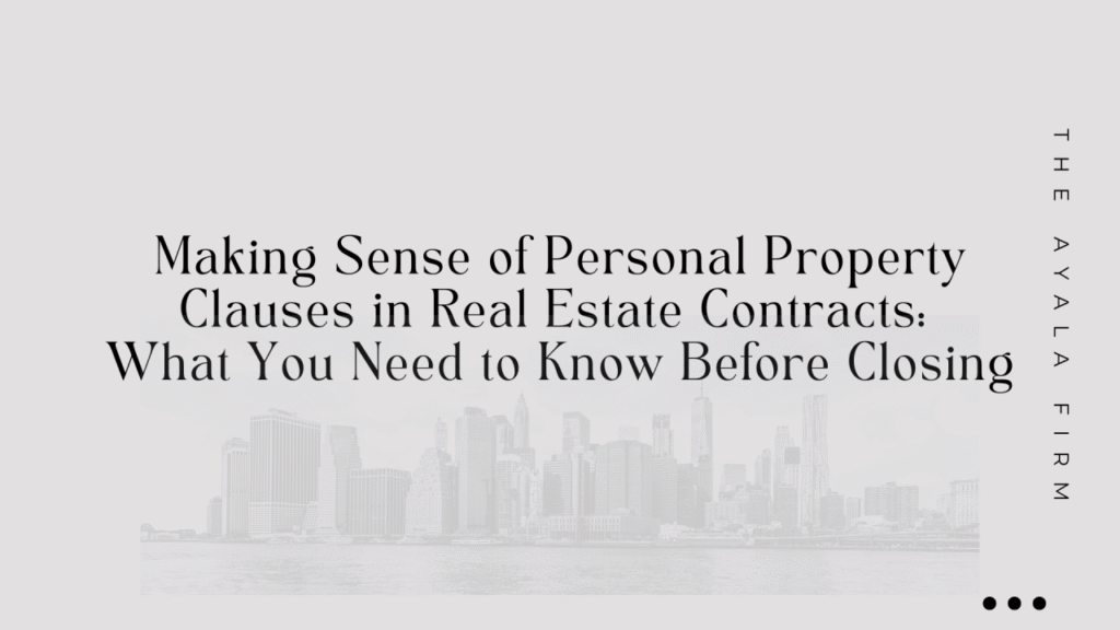 Making Sense of Personal Property Clauses in Real Estate Contracts: What You Need to Know Before Closing