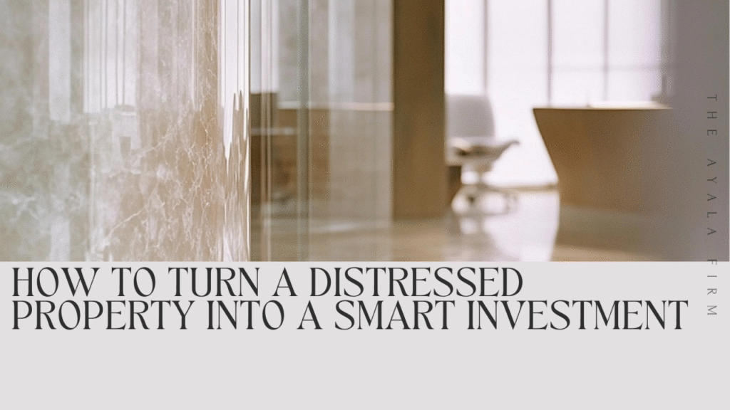 How to Turn a Distressed Property into a Smart Investment