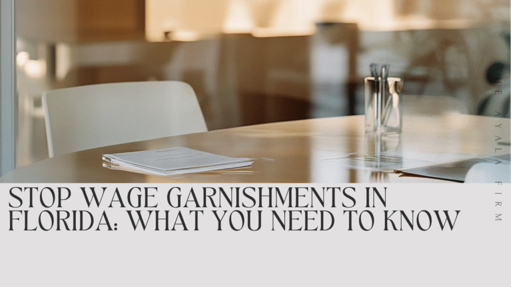 Stop Wage Garnishments in Florida: What You Need to Know