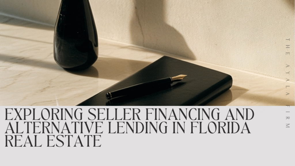 Exploring Seller Financing and Alternative Lending in Florida Real Estate
